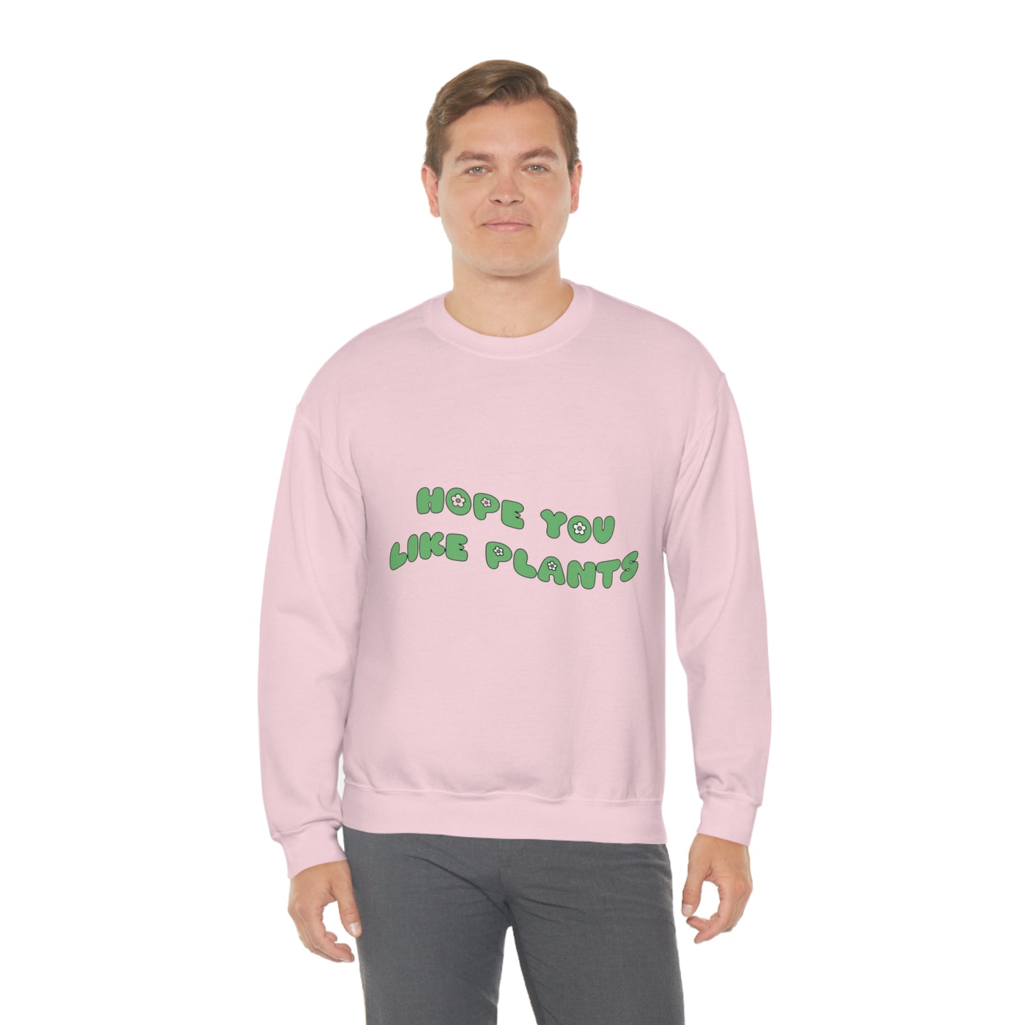 Hope You Like Plants Unisex Crewneck