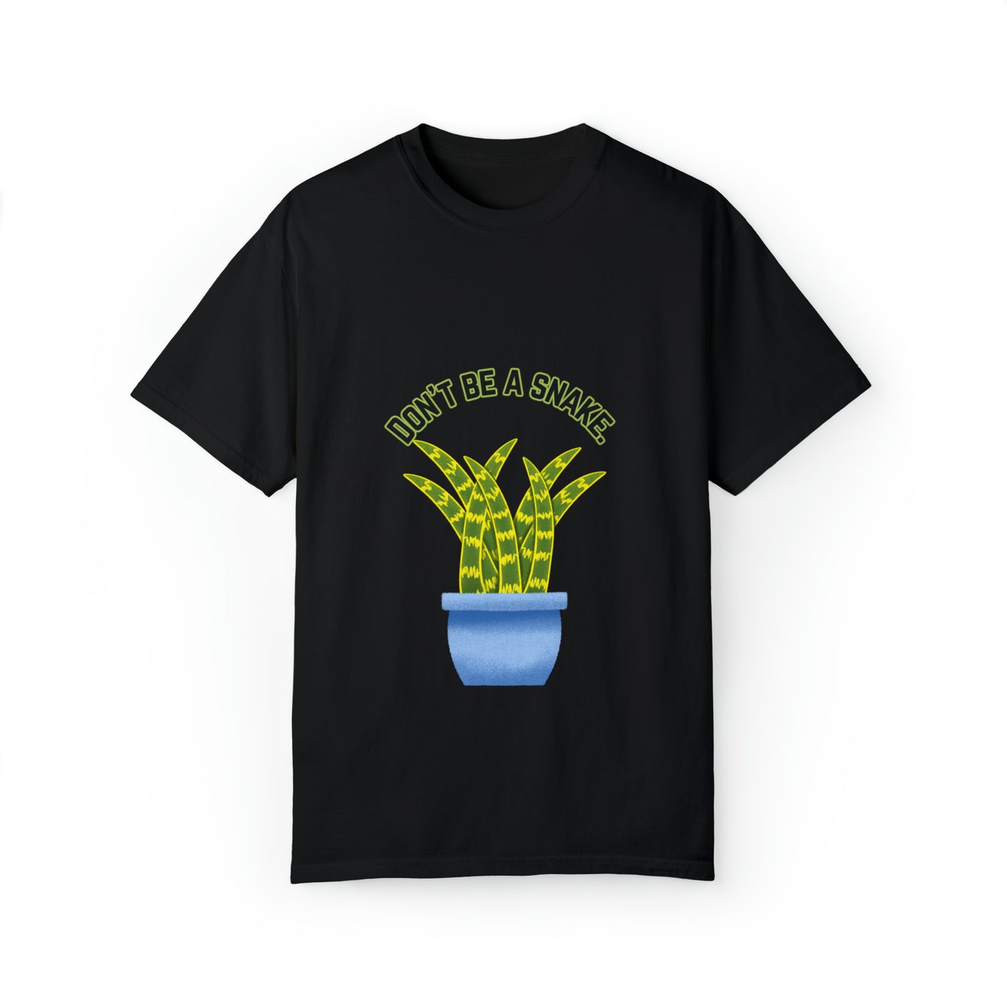 Don't Be A Snake Unisex Garment-Dyed T-shirt