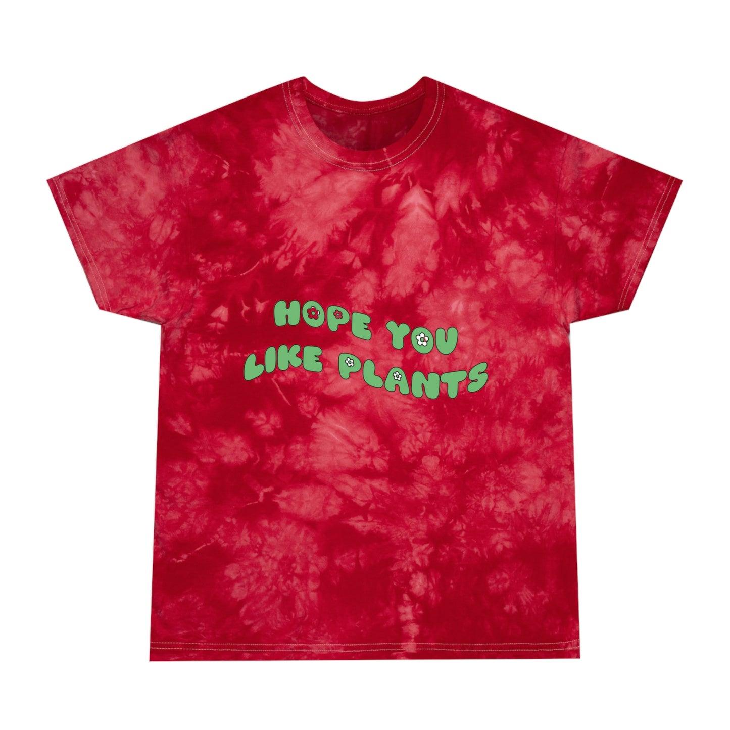 Hope You Like Plants Tie-Dye Tee, Crystal