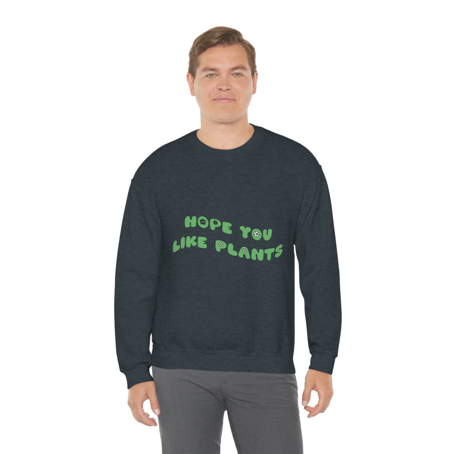 Hope You Like Plants Unisex Crewneck