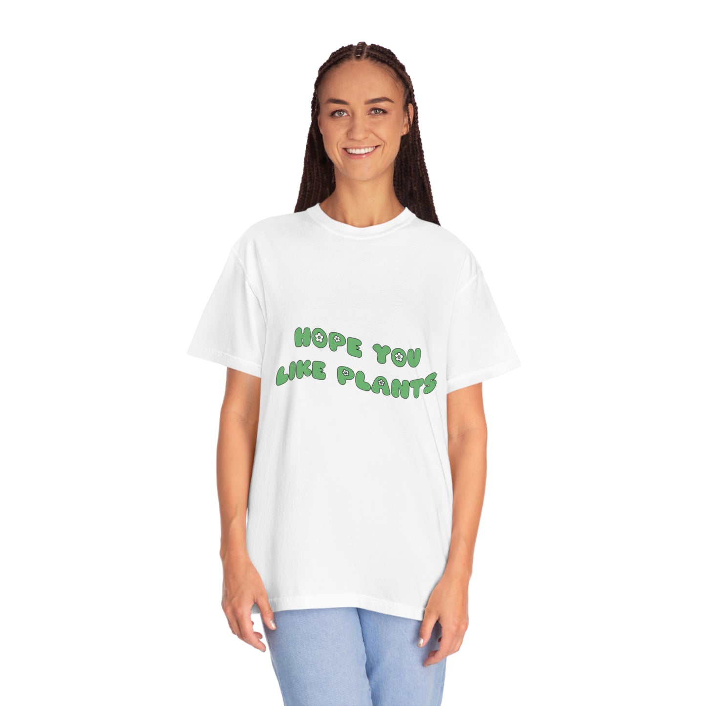 Hope You Like Plants Garment-Dyed T-shirt