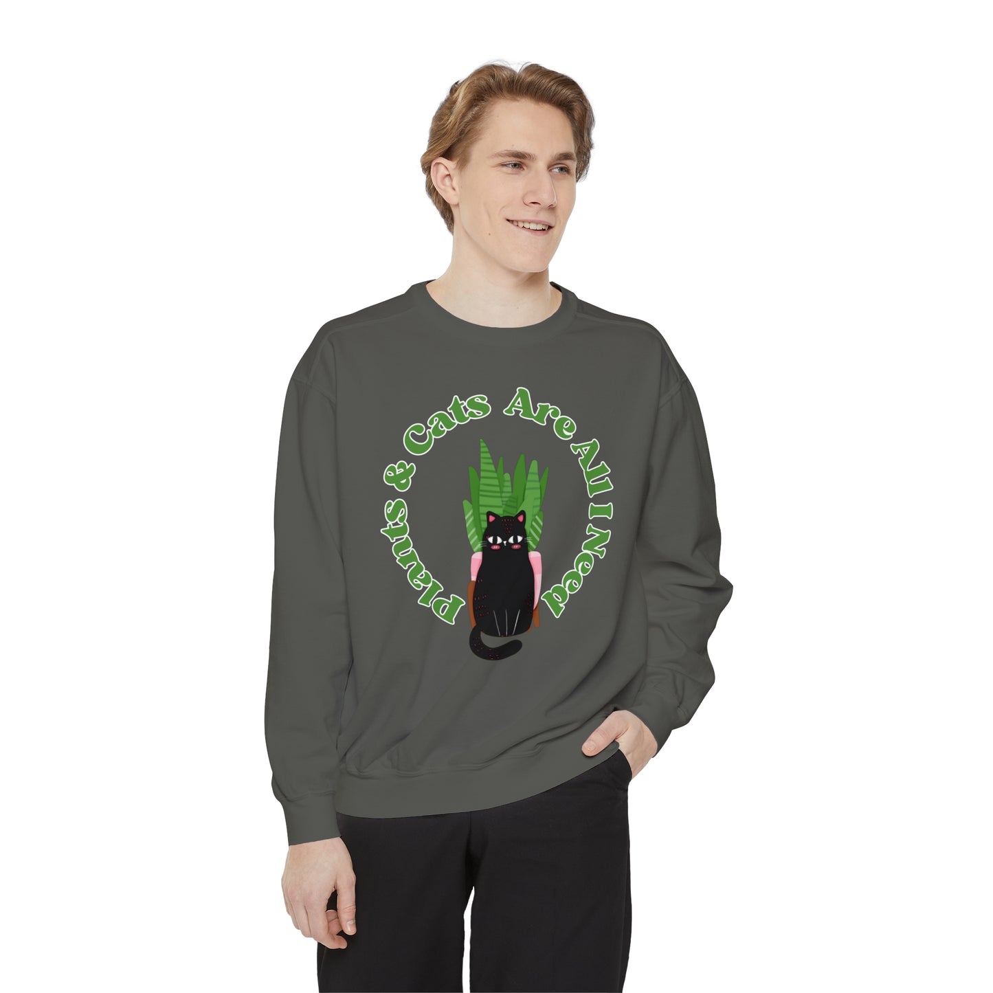 Plants & Cats Are All I Need Unisex Garment-Dyed Crewneck