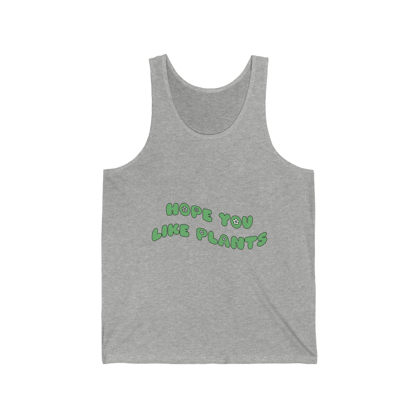 Hope You Like Plants Unisex Jersey Tank