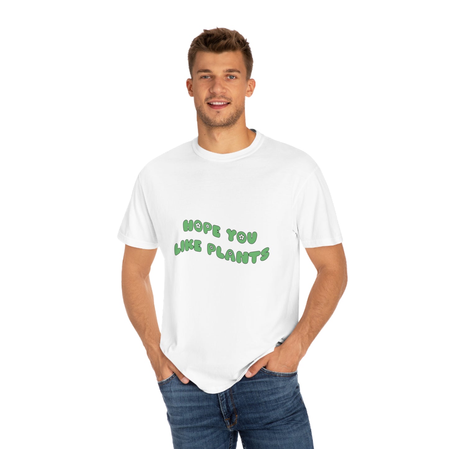 Hope You Like Plants Garment-Dyed T-shirt