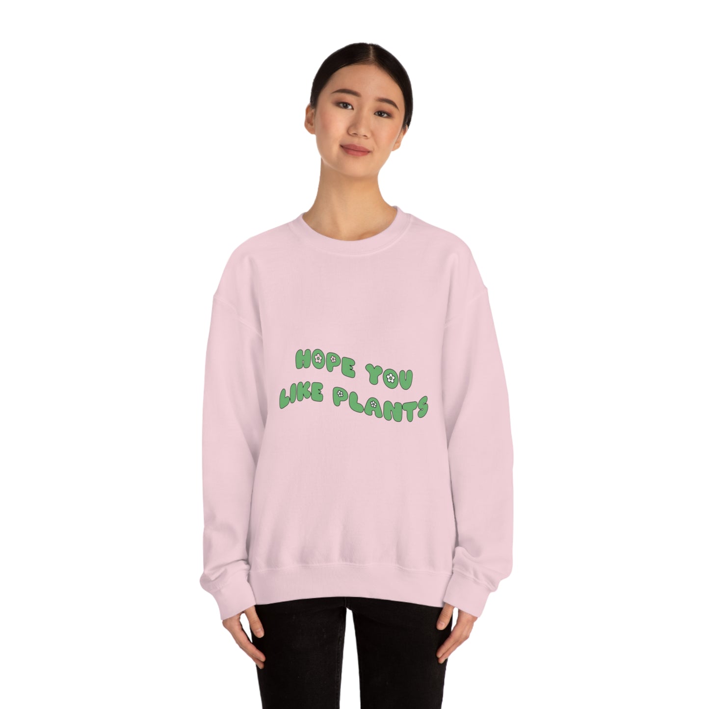 Hope You Like Plants Unisex Crewneck