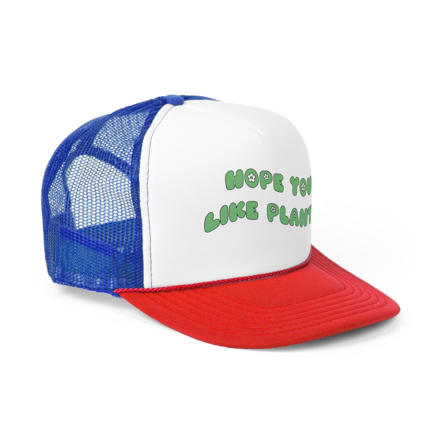 Hope You Like Plants Trucker Caps