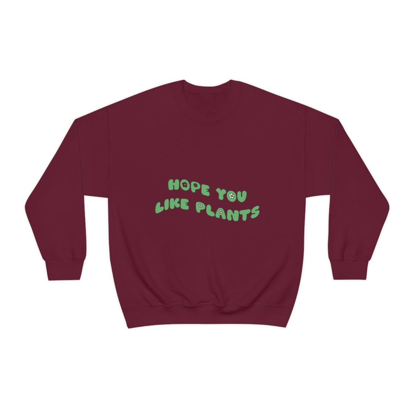 Hope You Like Plants Unisex Crewneck