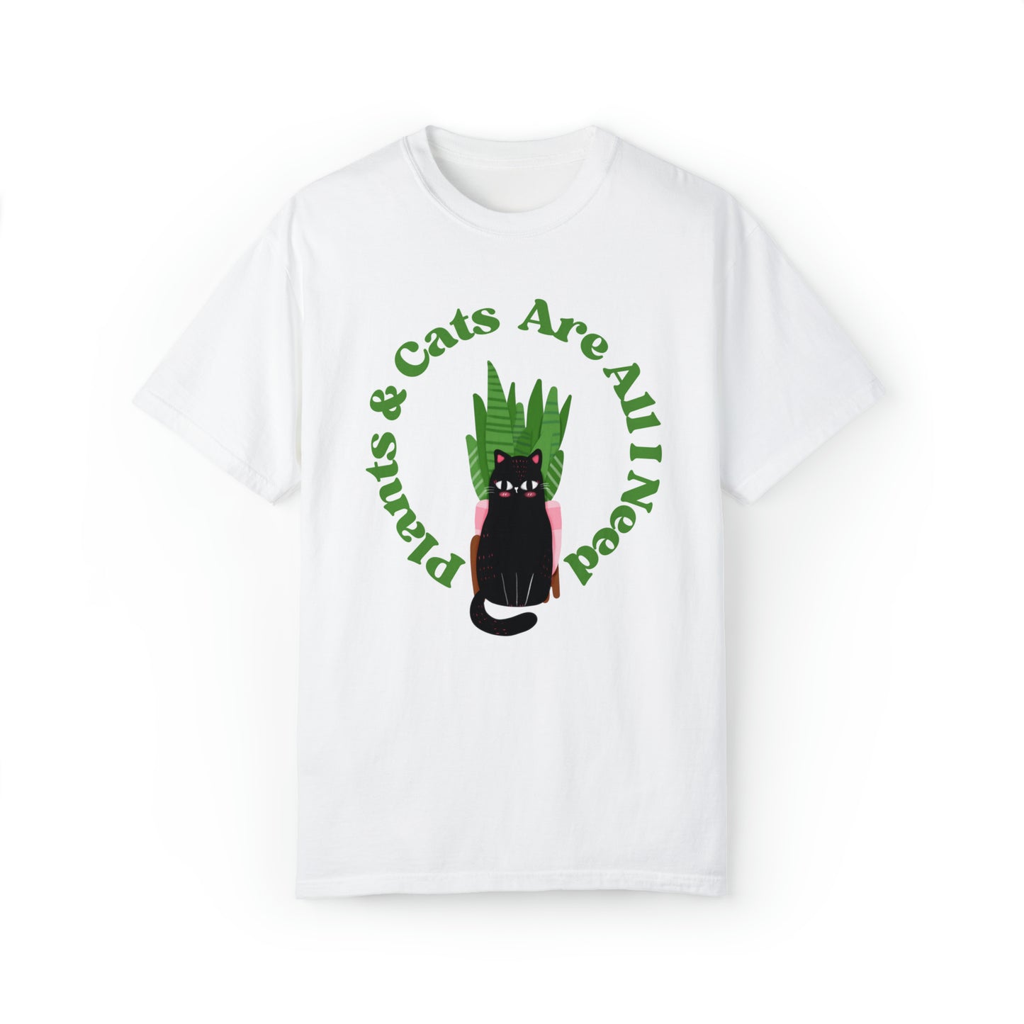 Plants & Cats Are All I Need Unisex Garment-Dyed T-shirt