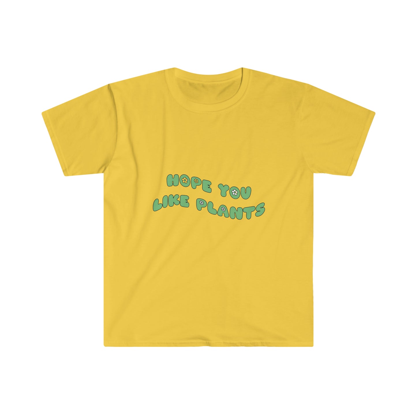 Hope You Like Plants Unisex Softstyle T-Shirt