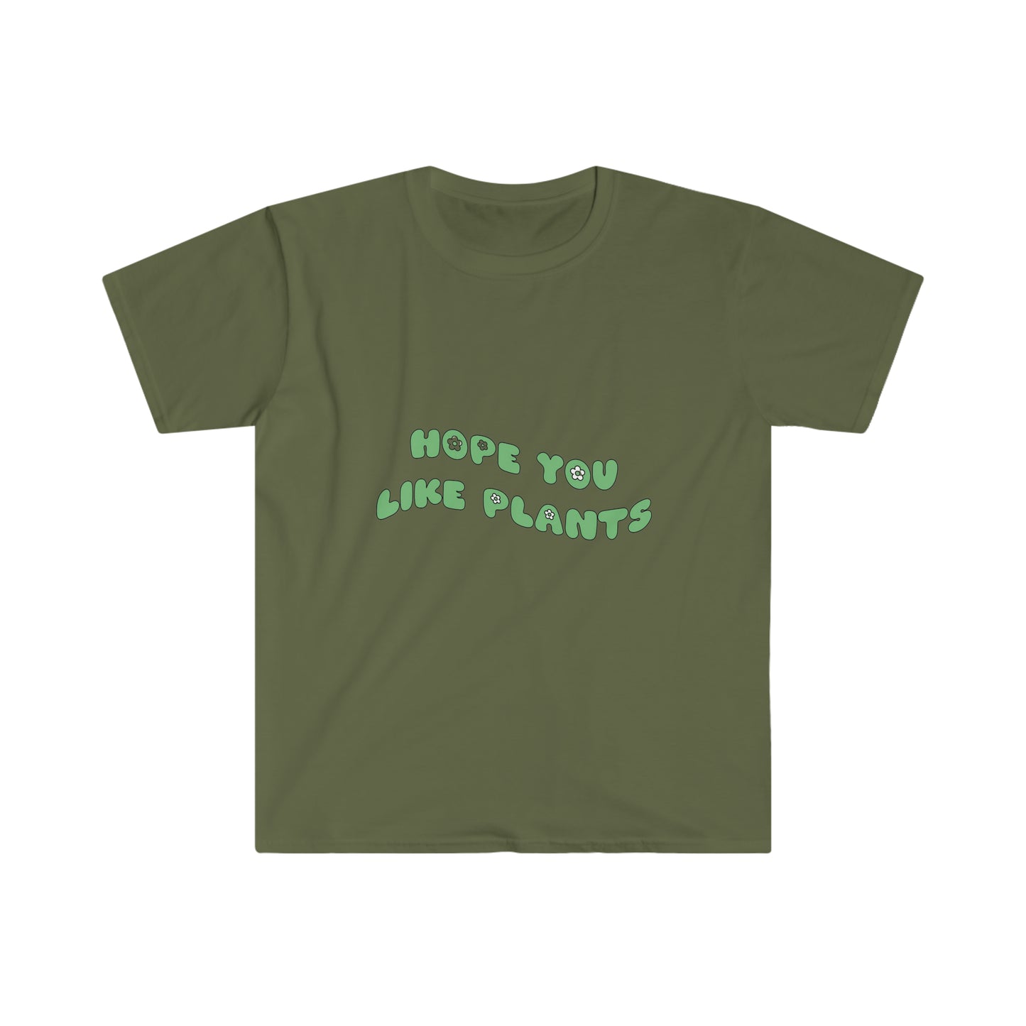 Hope You Like Plants Unisex Softstyle T-Shirt