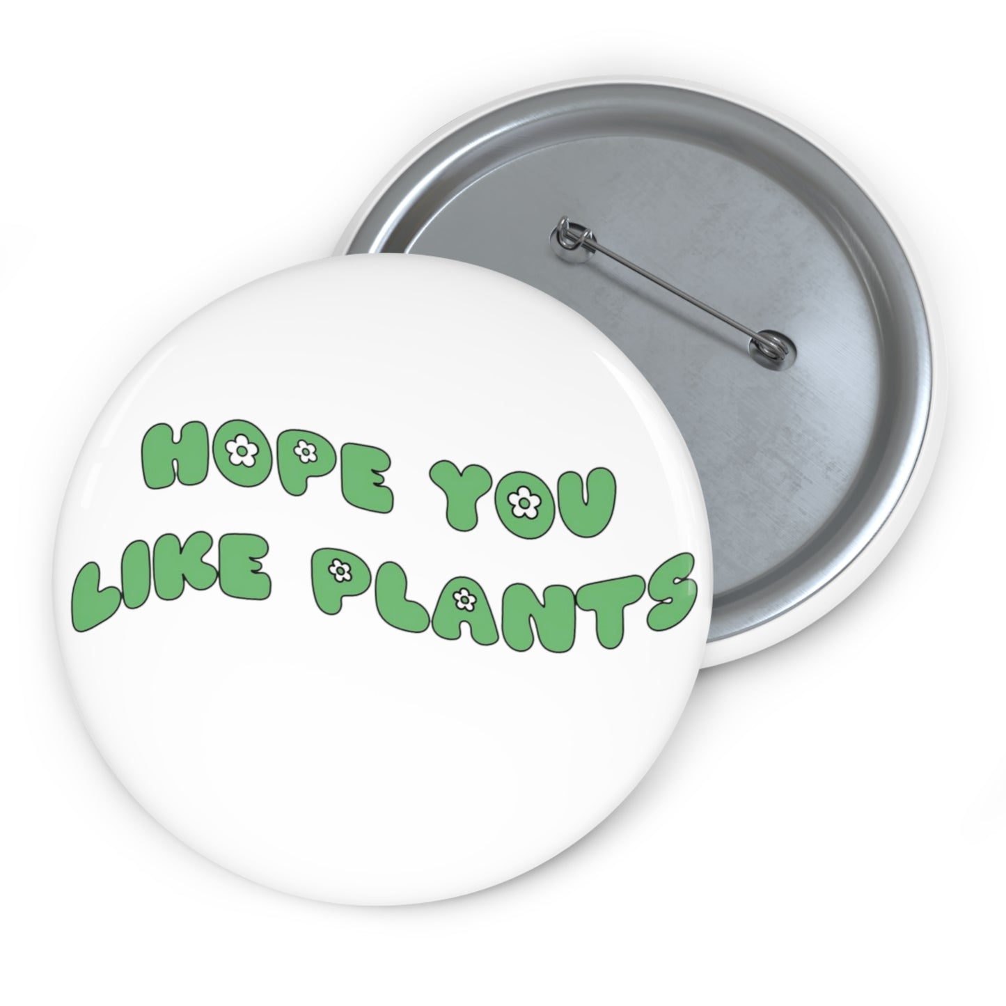 Hope You Like Plants Pin Buttons