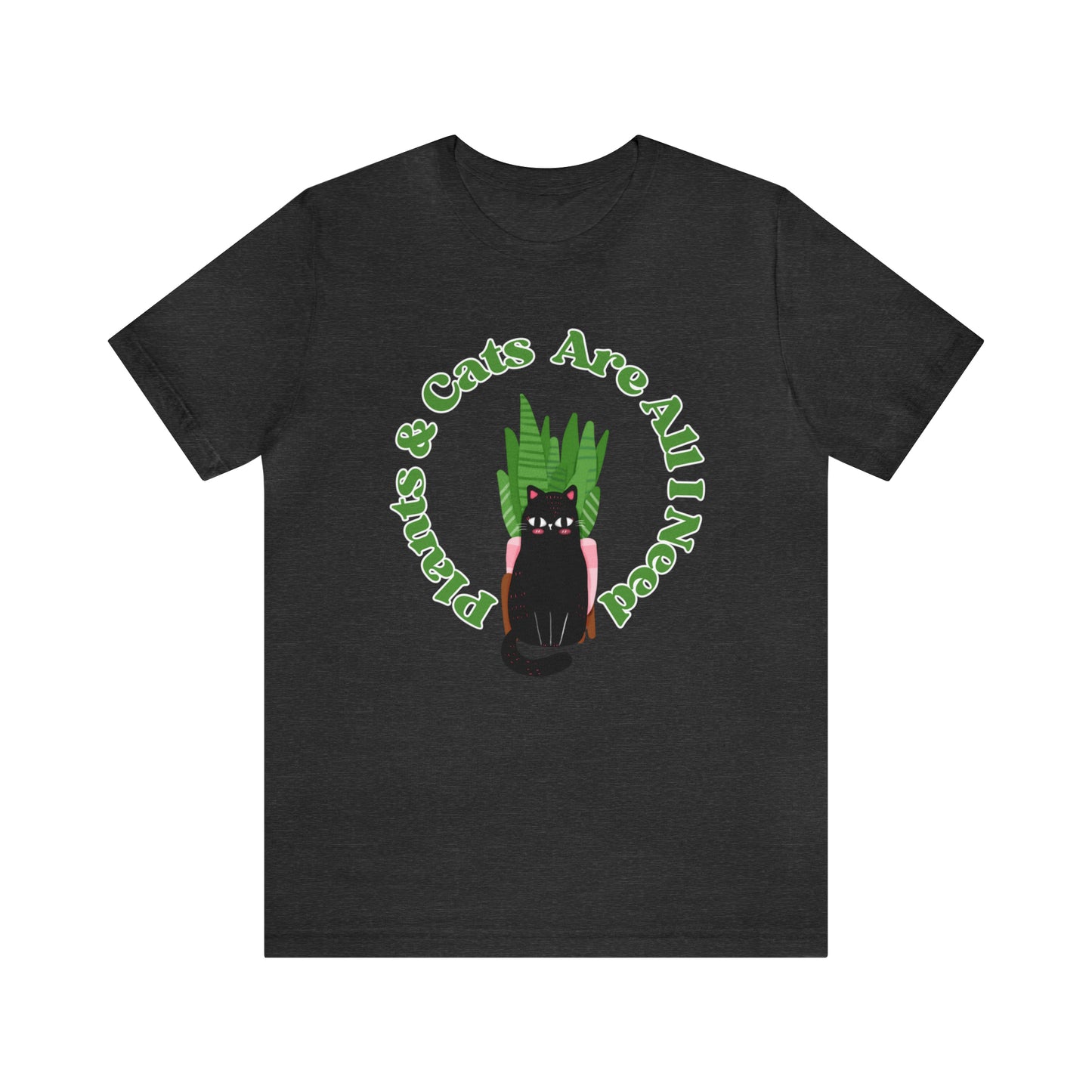 Plants & Cats Are All I Need Unisex Jersey Tee