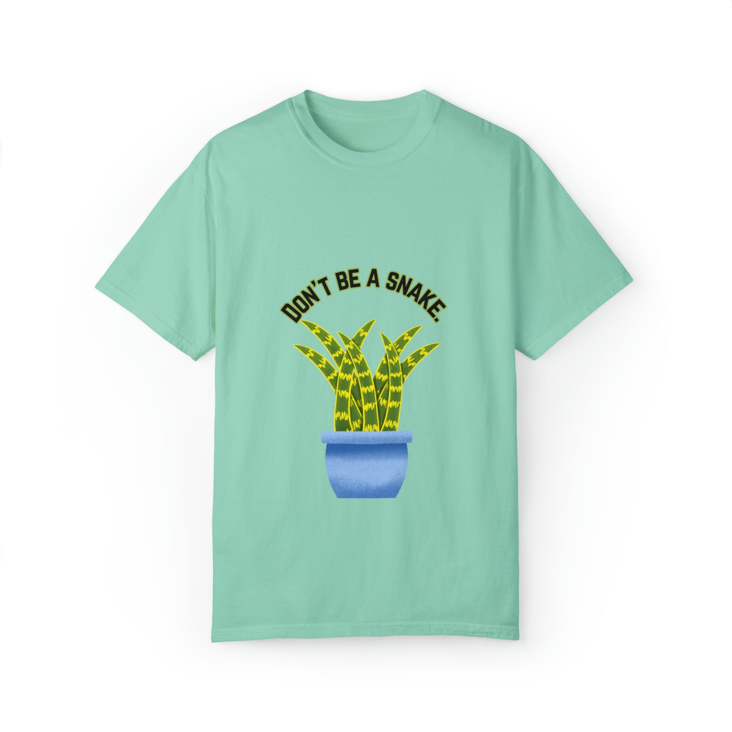 Don't Be A Snake Unisex Garment-Dyed T-shirt