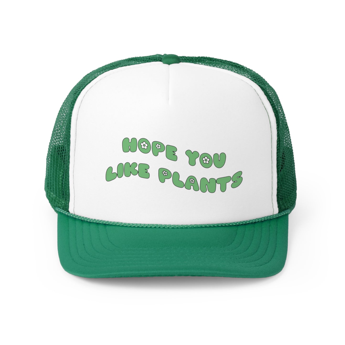 Hope You Like Plants Trucker Caps
