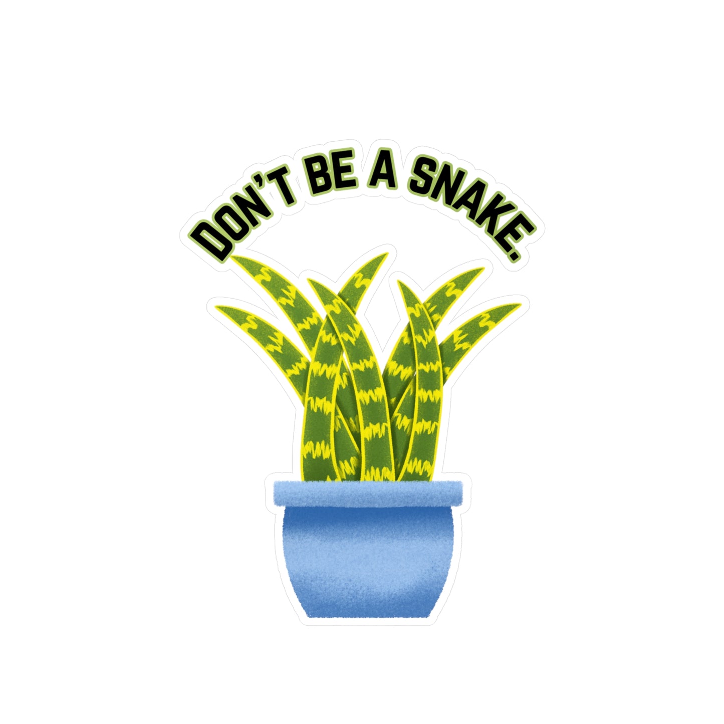 Don't Be A Snake Vinyl Decals