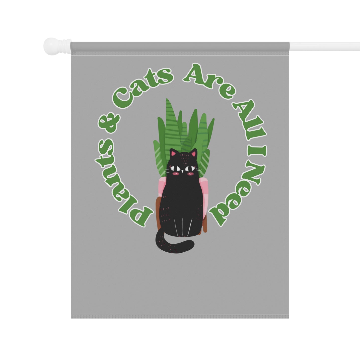 Plants & Cats Are All I Need Garden & House Banner