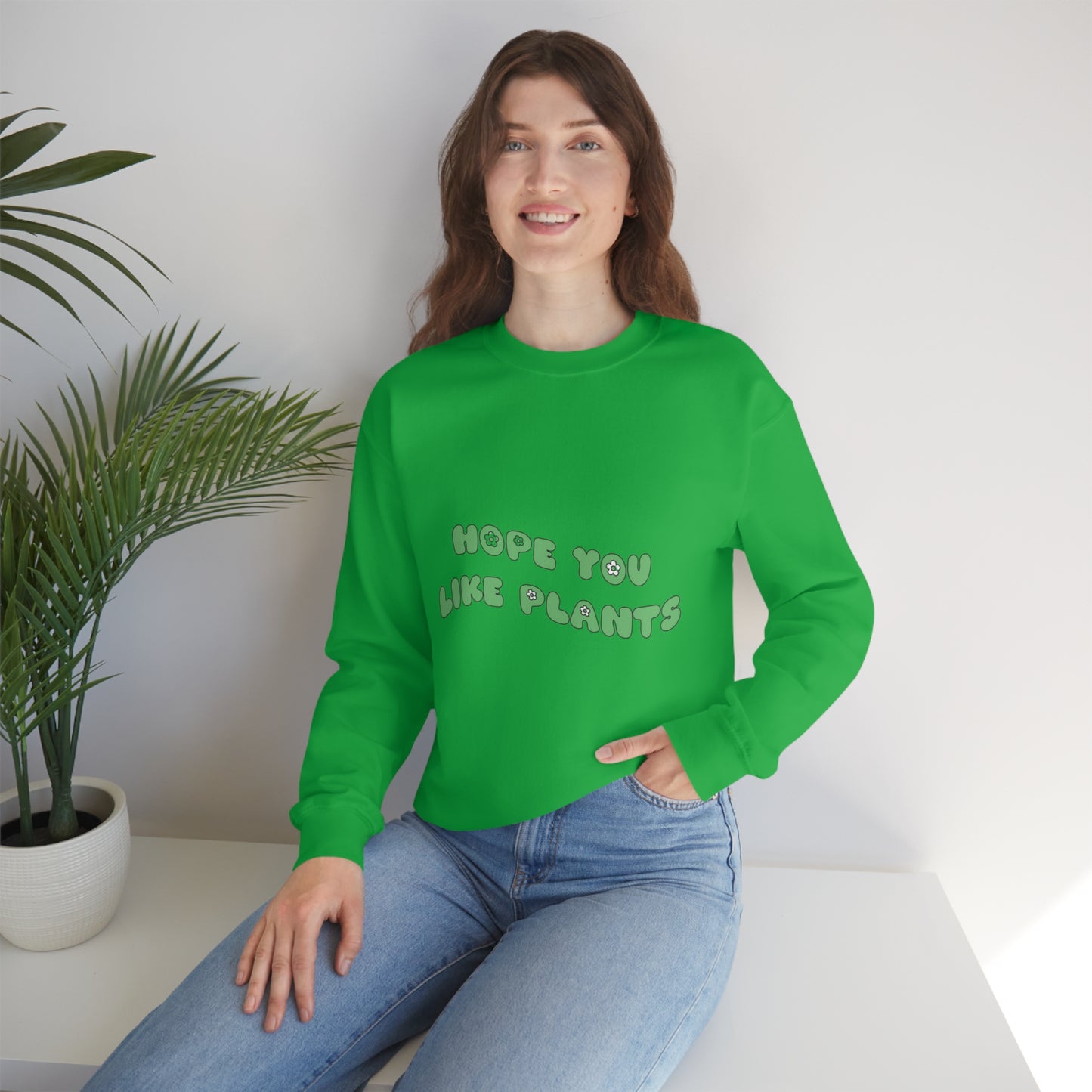 Hope You Like Plants Unisex Crewneck
