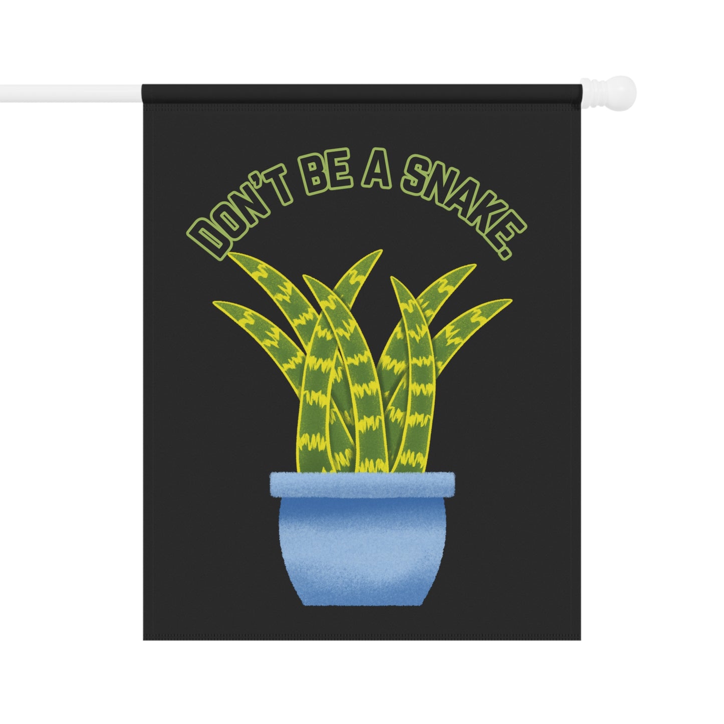 Don't Be A Snake Garden & House Banner