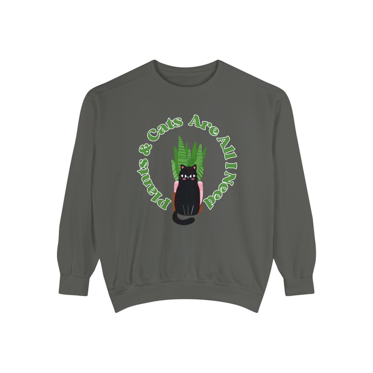 Plants & Cats Are All I Need Unisex Garment-Dyed Crewneck