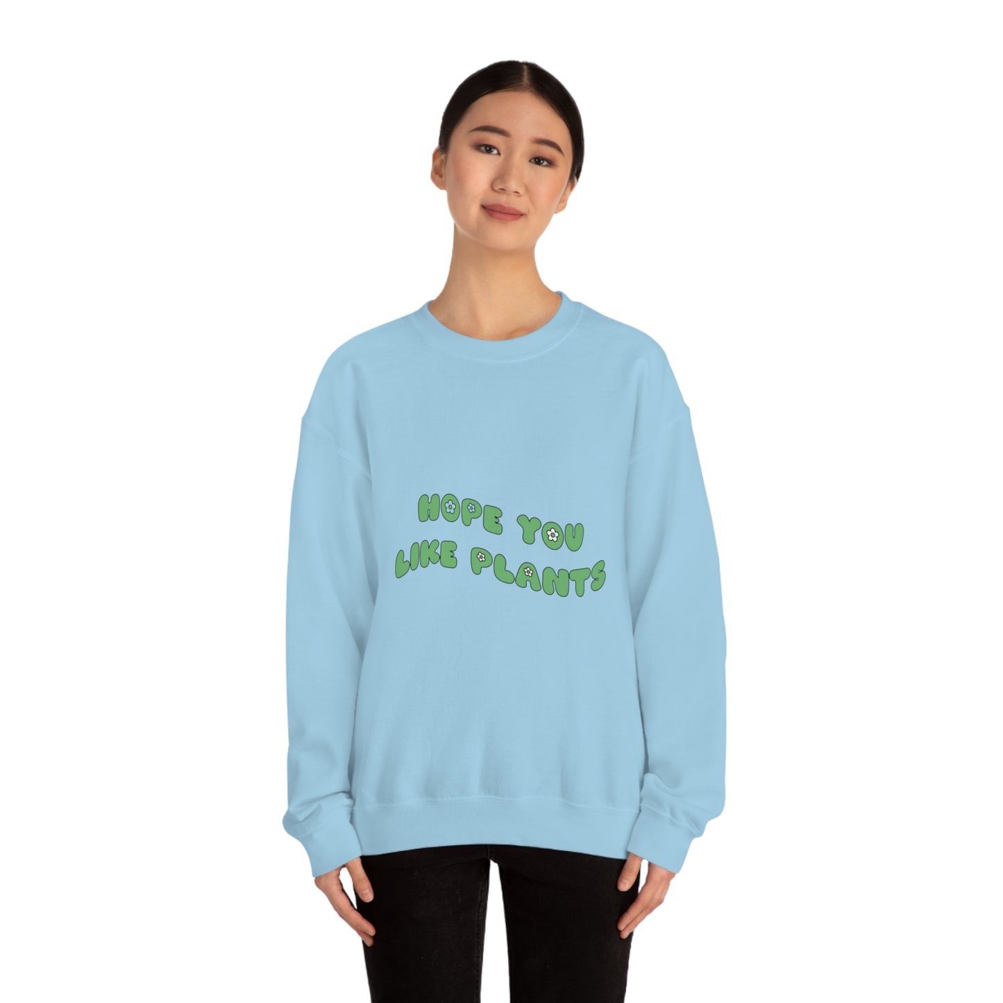 Hope You Like Plants Unisex Crewneck