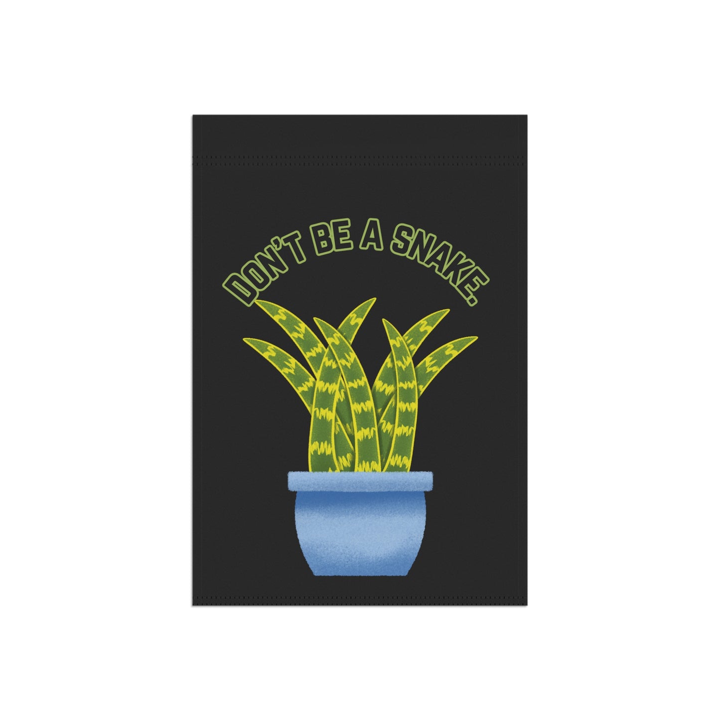 Don't Be A Snake Garden & House Banner