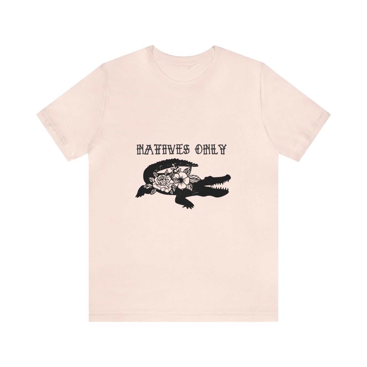 Natives Only Alligator Unisex Jersey Tee