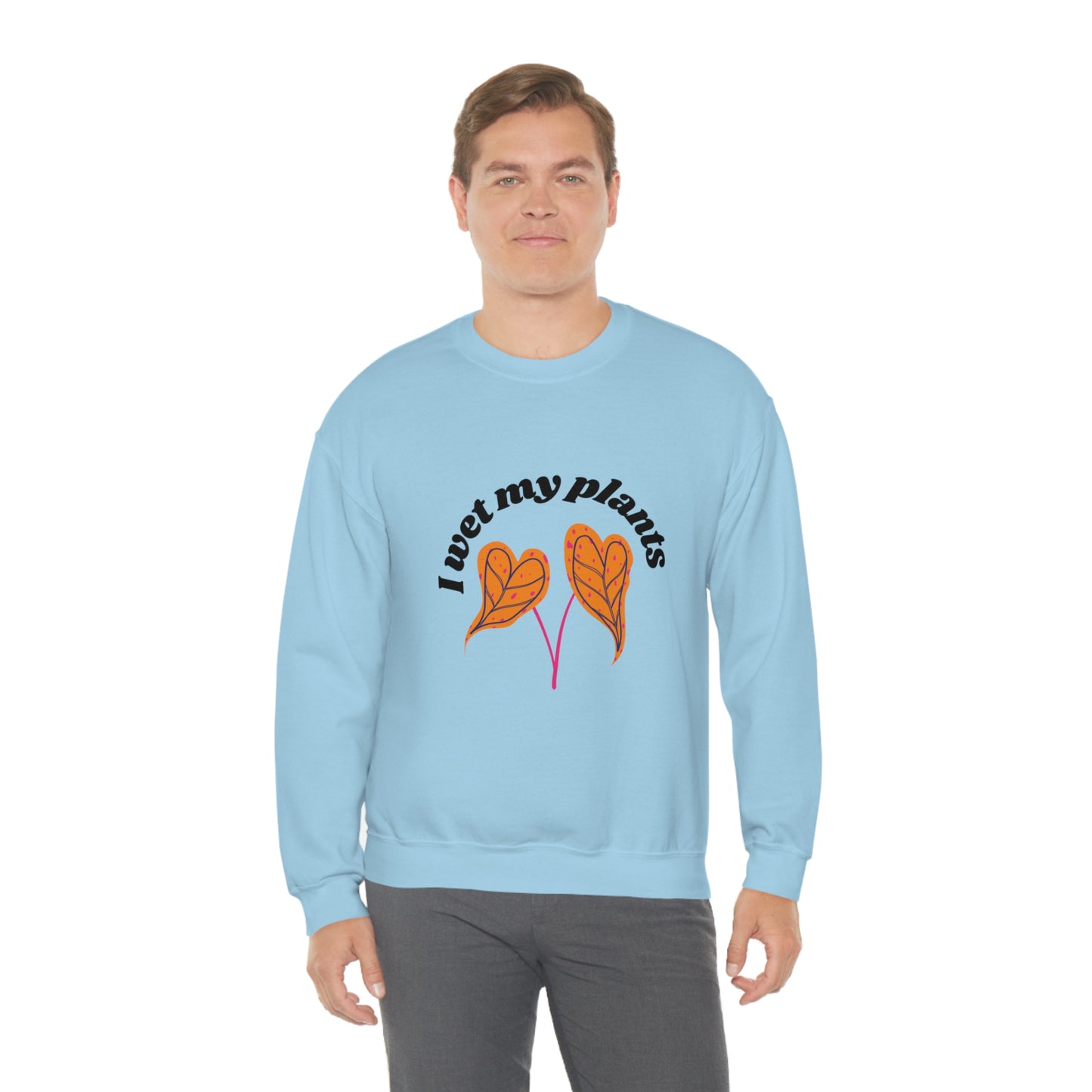 I Wet My Plants Unisex Crewneck