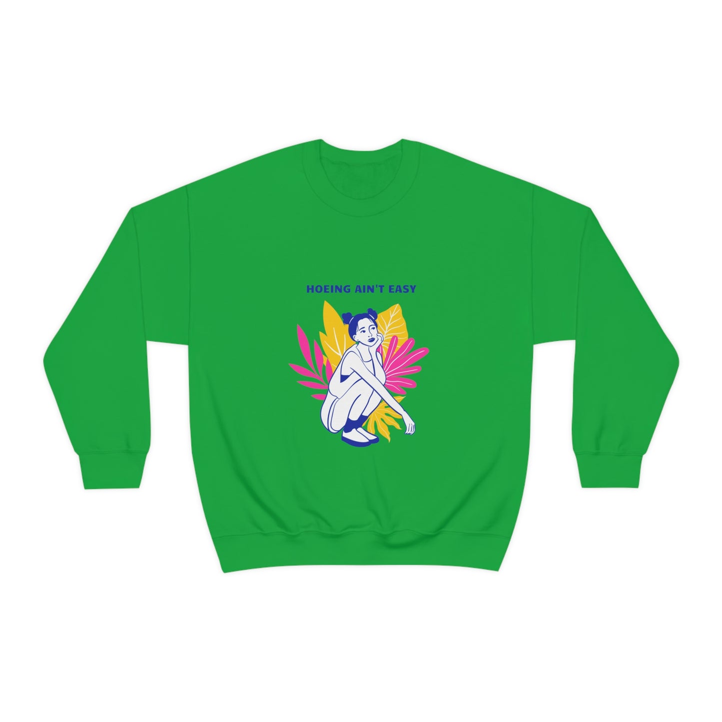 Hoeing Ain't Easy Unisex Crewneck