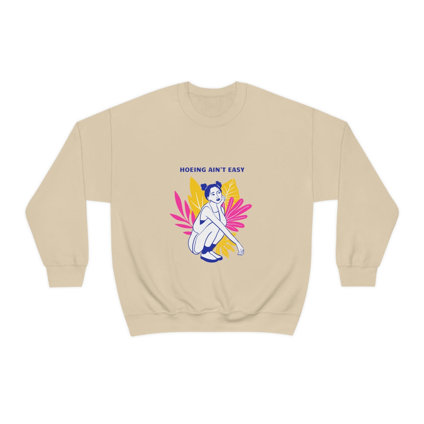 Hoeing Ain't Easy Unisex Crewneck