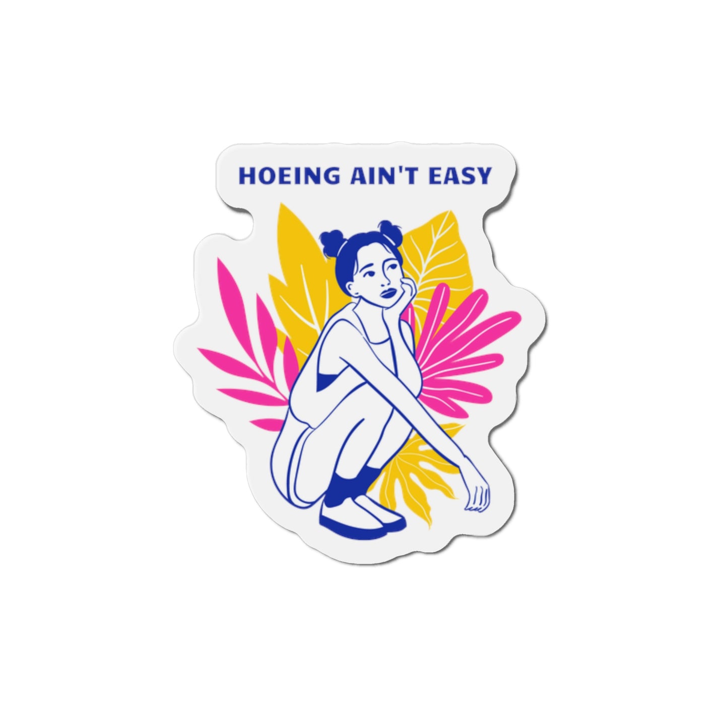 Hoeing Ain't Easy Magnets