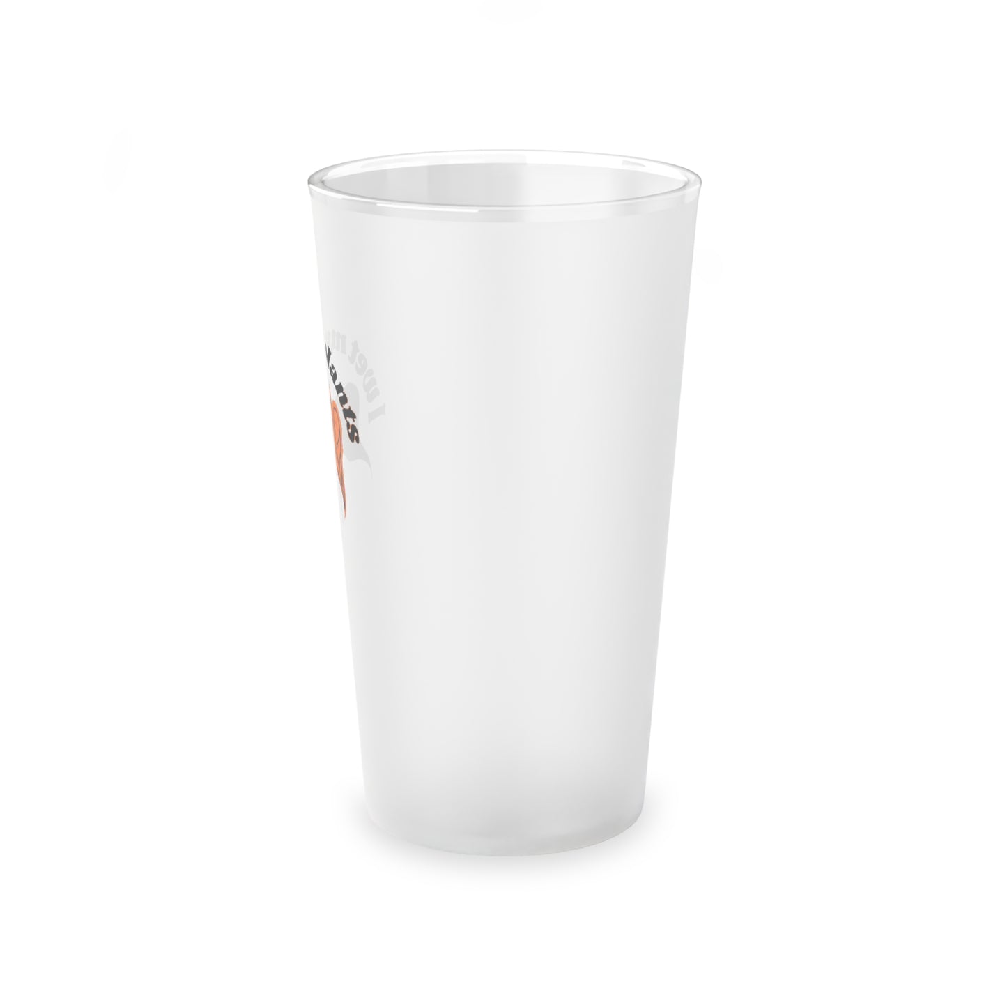 I Wet My Plants Frosted Pint Glass