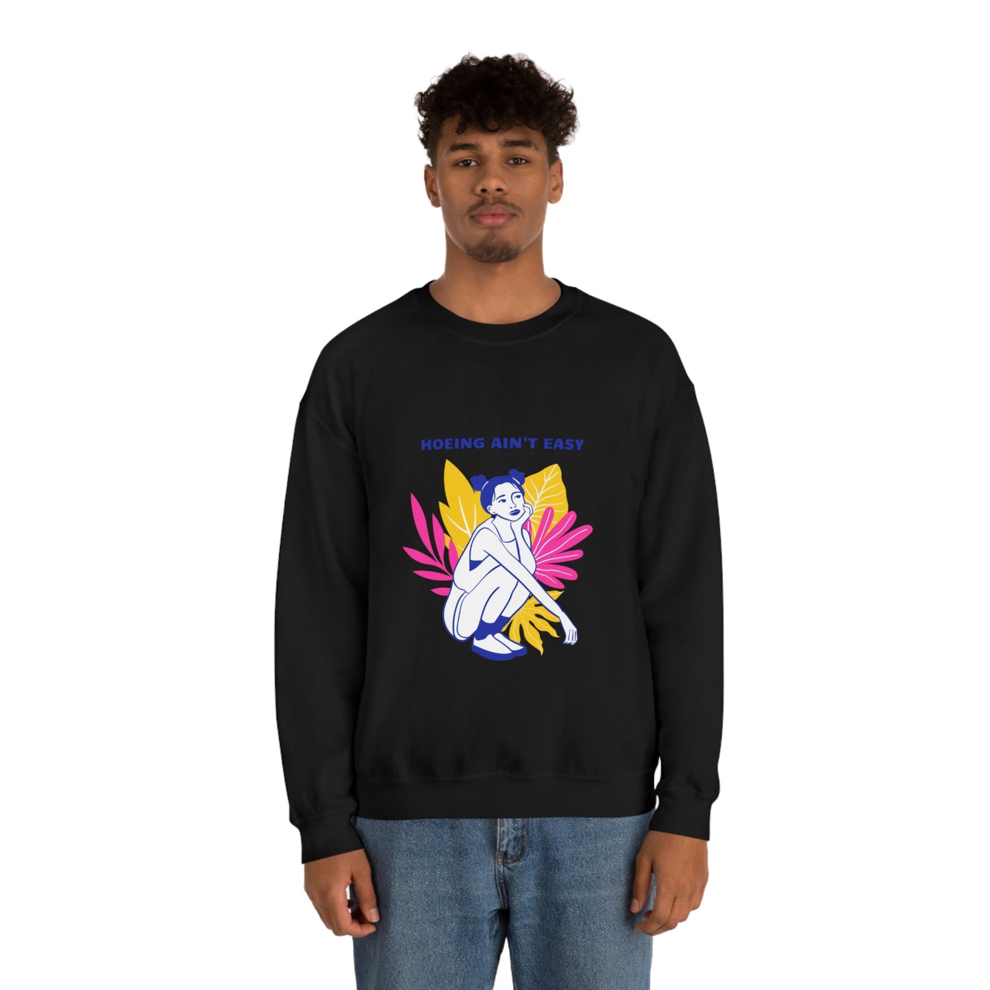 Hoeing Ain't Easy Unisex Crewneck
