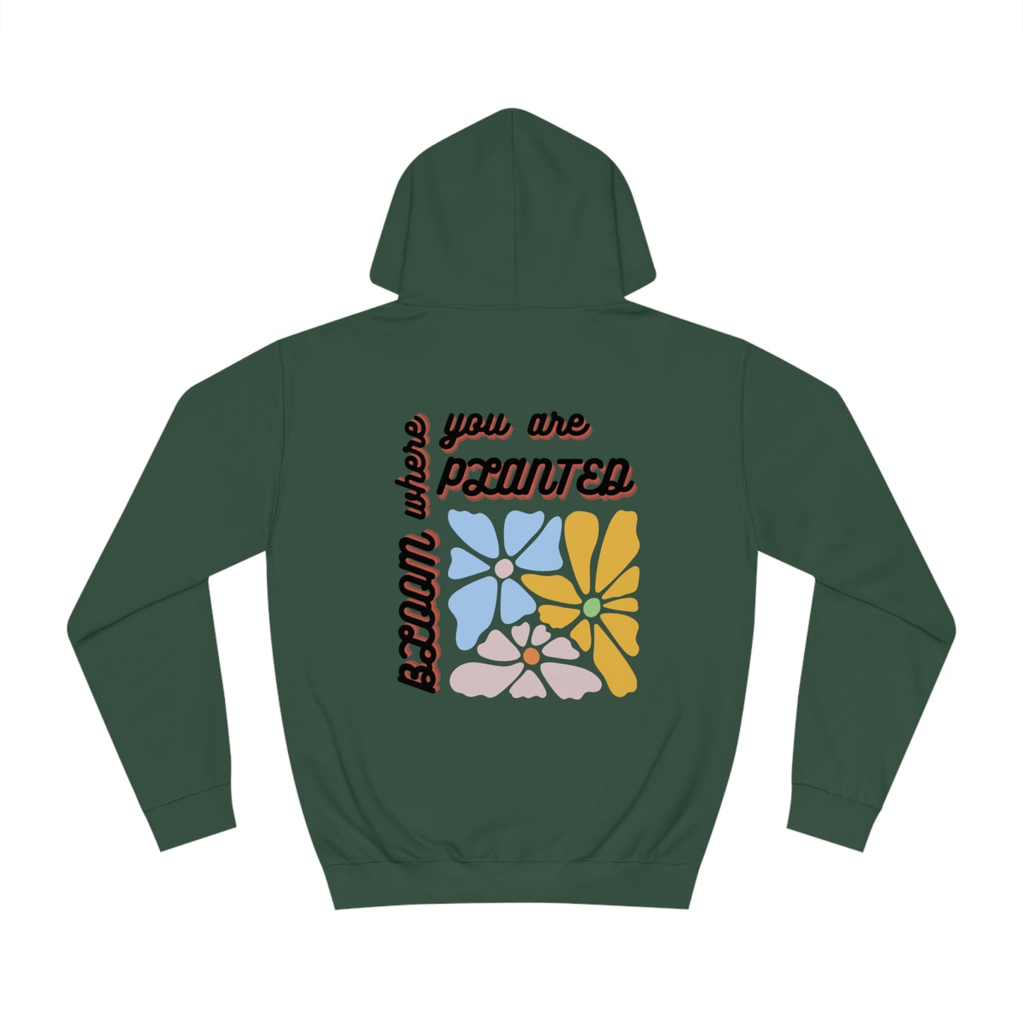 Bloom Where You are Planted Unisex Hoodie
