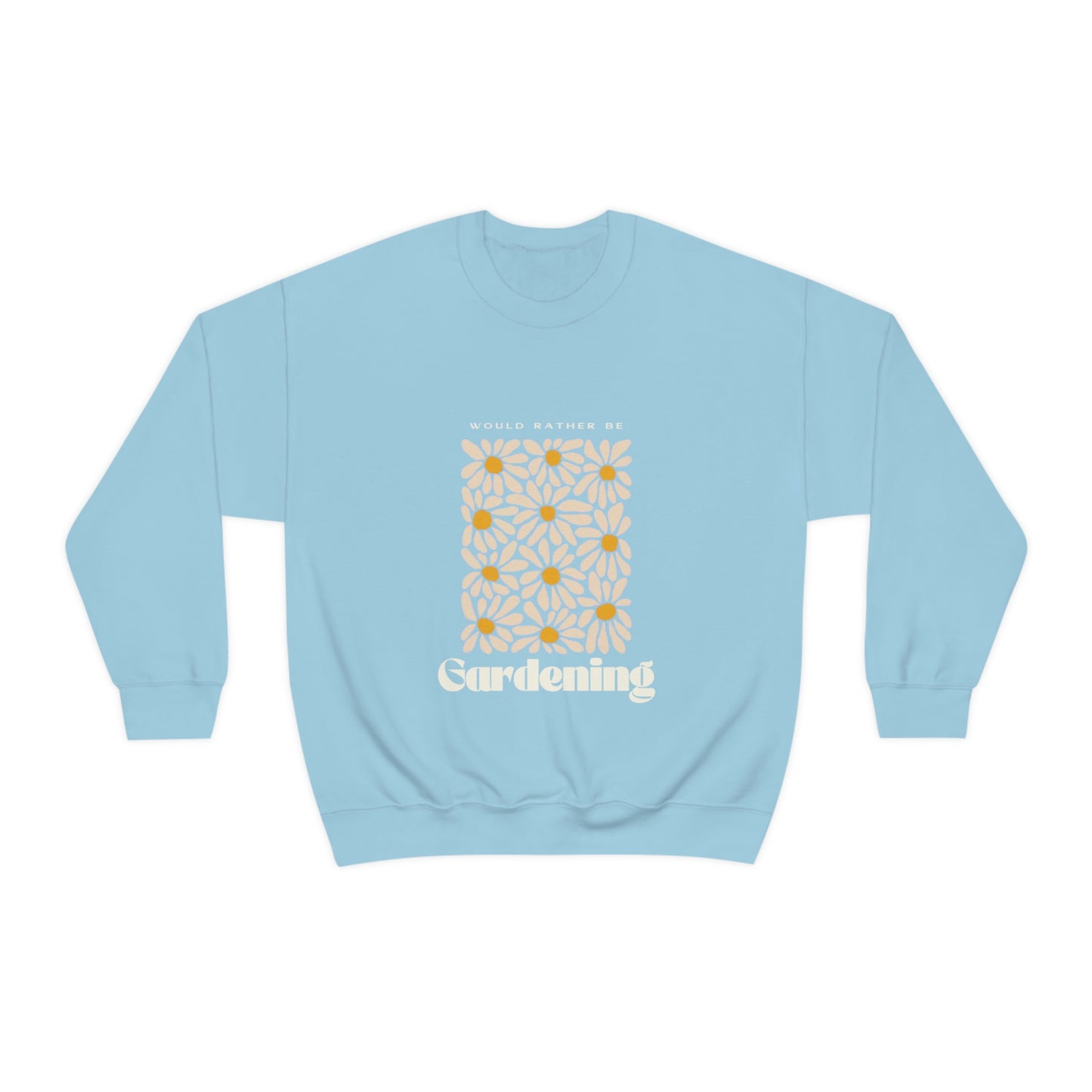 Would Rather Be Gardening Unisex Crewneck
