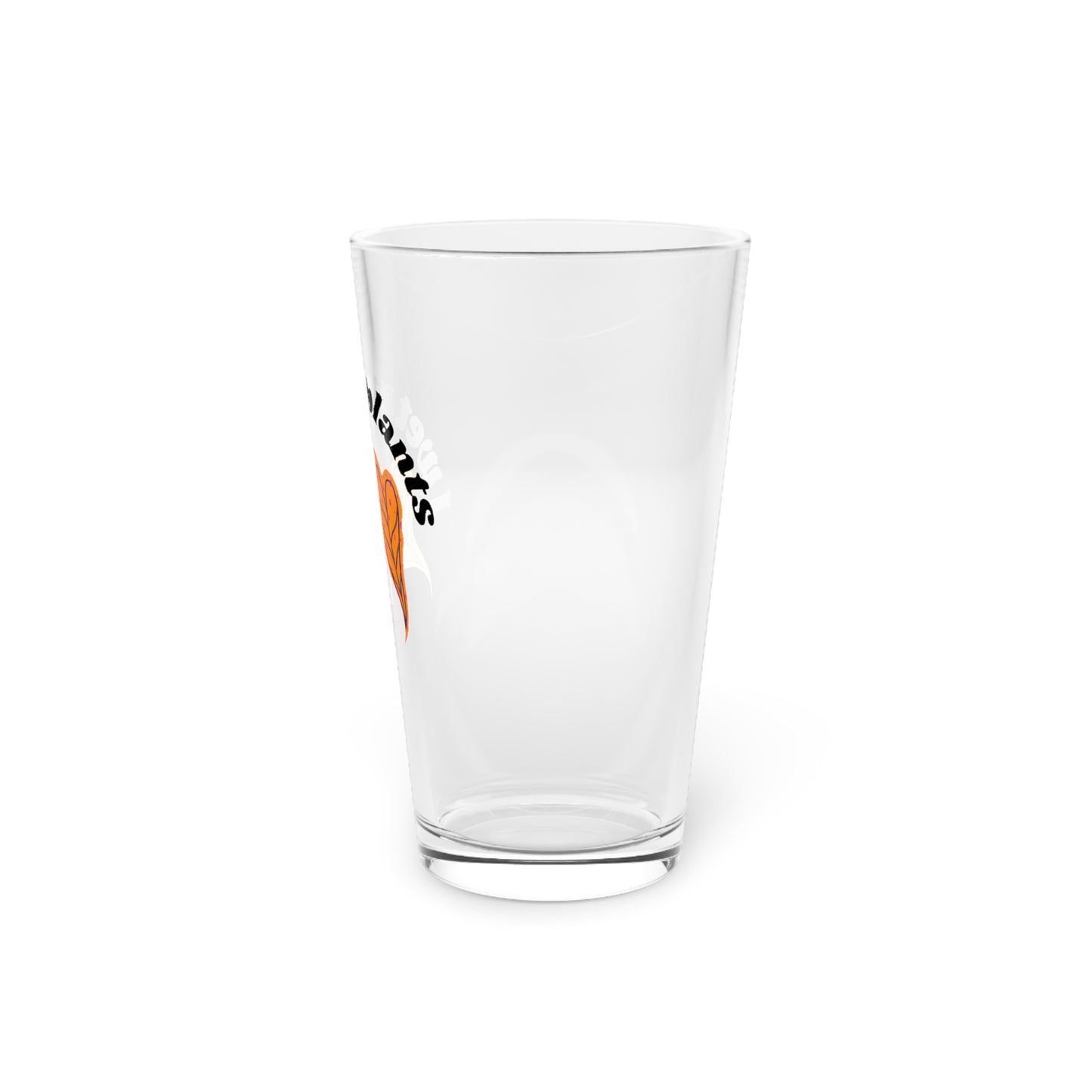I Wet My Plants Pint Glass