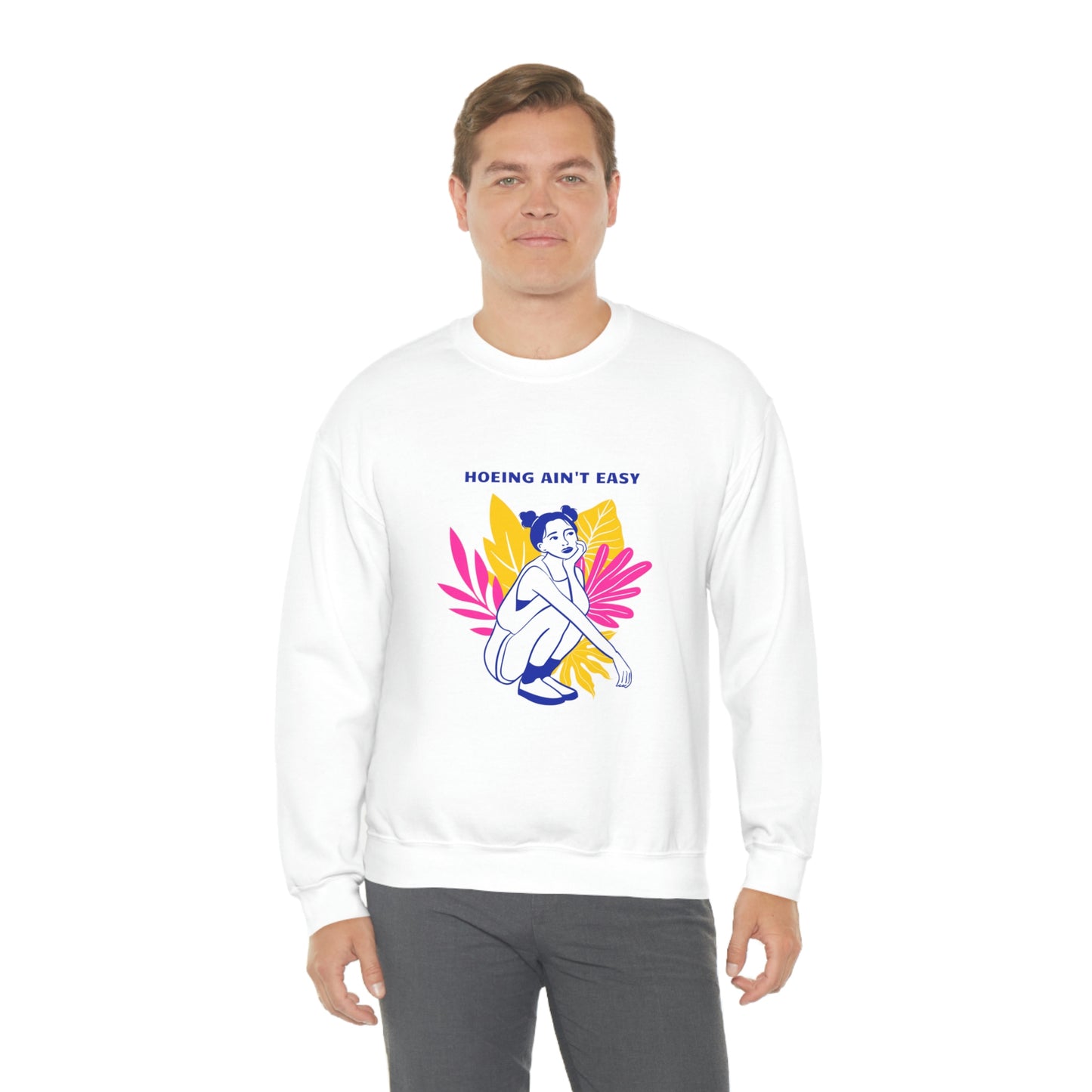 Hoeing Ain't Easy Unisex Crewneck