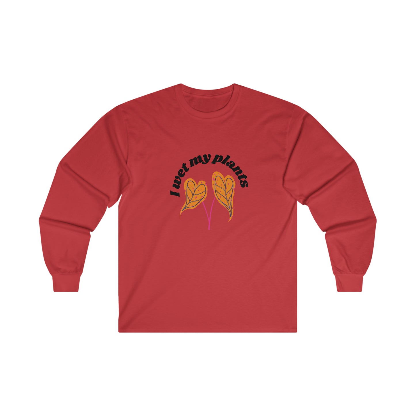 I Wet My Plants Cotton Long Sleeve