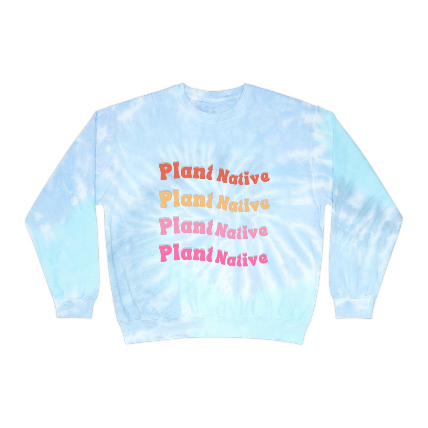 Plant Native Unisex Tie-Dye Crewneck