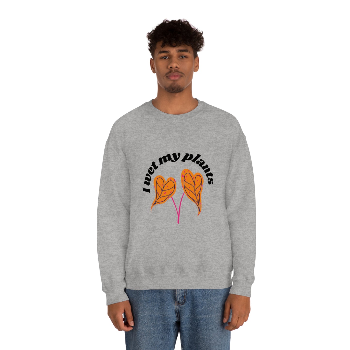 I Wet My Plants Unisex Crewneck
