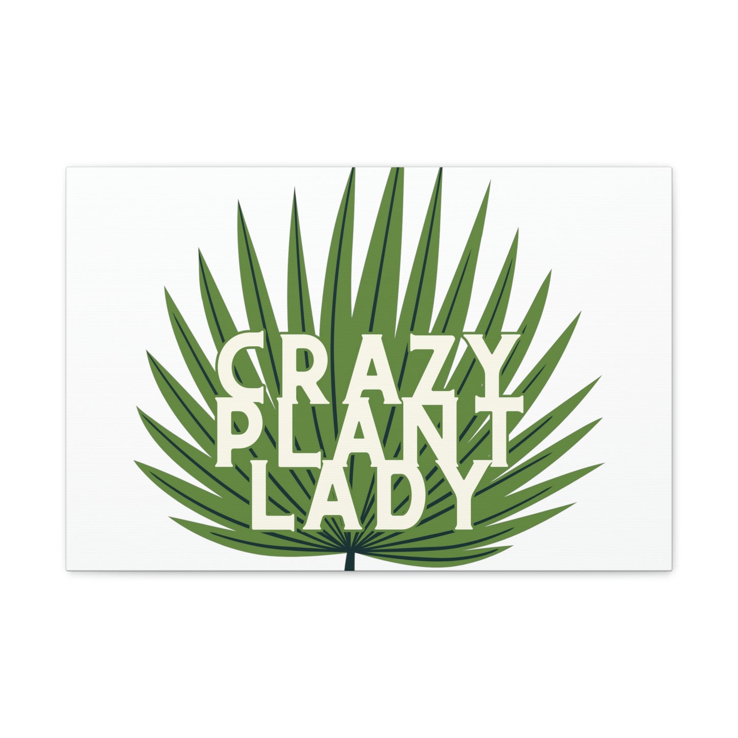 Crazy Plant Lady Canvas Wraps
