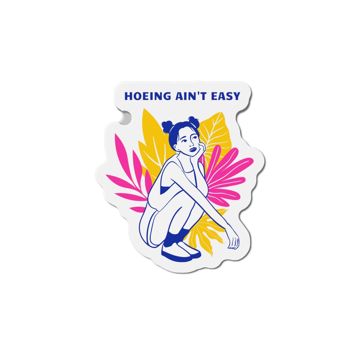 Hoeing Ain't Easy Magnets