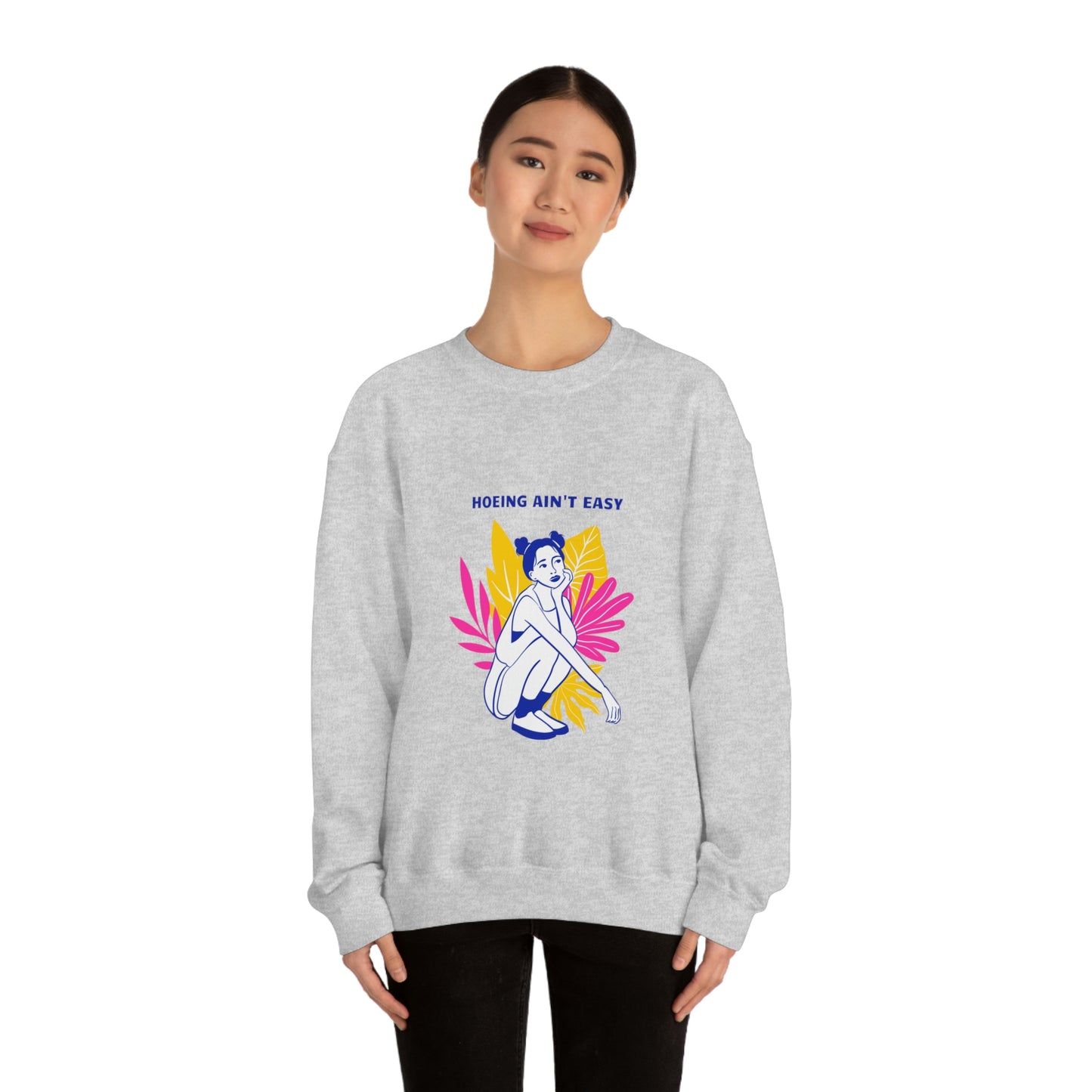 Hoeing Ain't Easy Unisex Crewneck