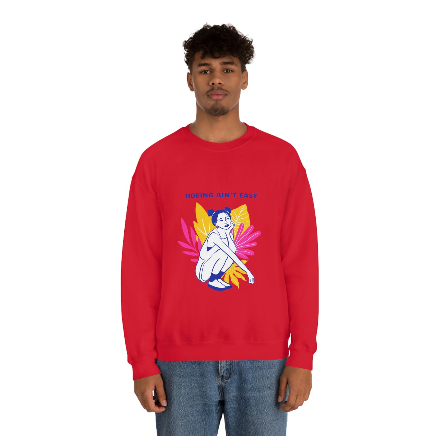 Hoeing Ain't Easy Unisex Crewneck