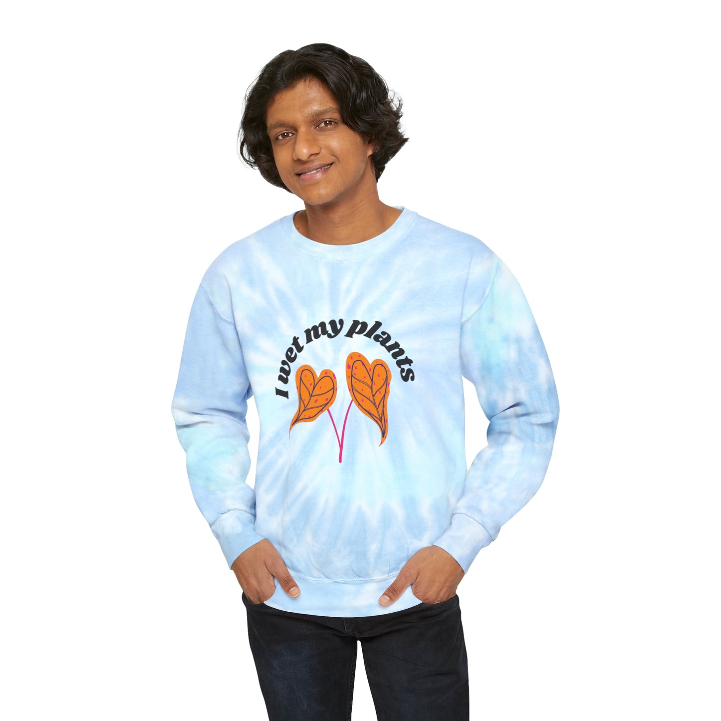 I Wet My Plants Tie-Dye Crewneck