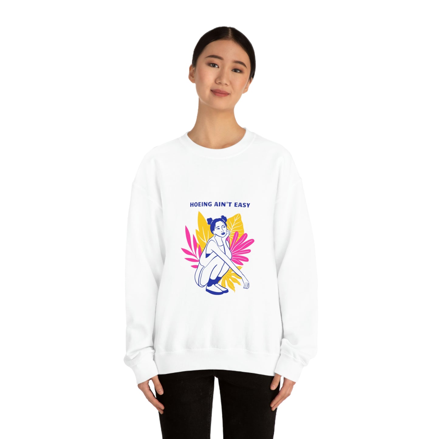 Hoeing Ain't Easy Unisex Crewneck