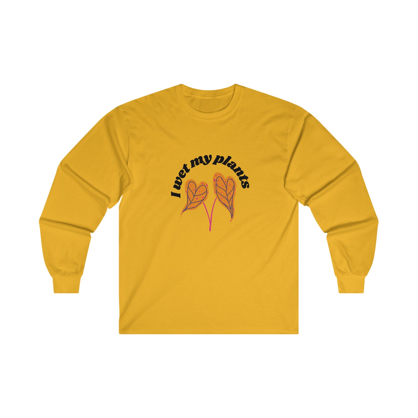 I Wet My Plants Cotton Long Sleeve