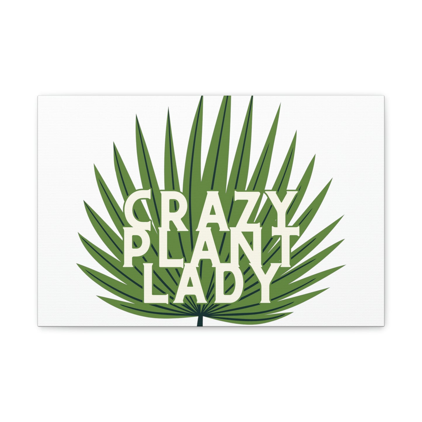 Crazy Plant Lady Canvas Wraps