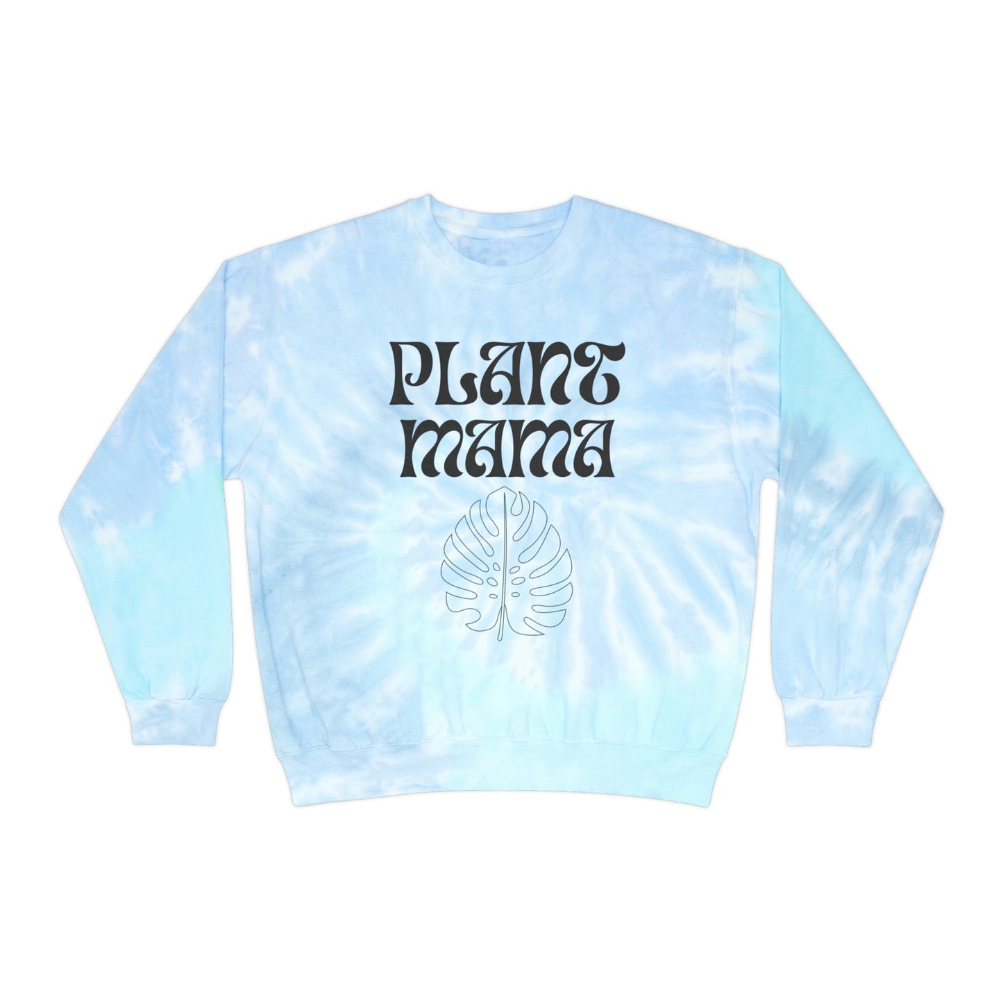 Plant Mama Unisex Tie-Dye Crewneck