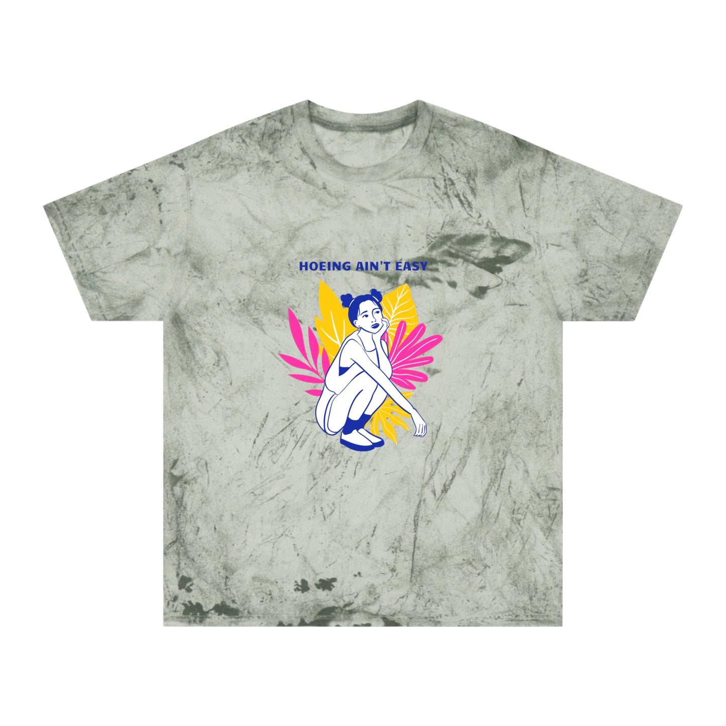 Hoeing Ain't Easy Unisex Color Blast T-Shirt