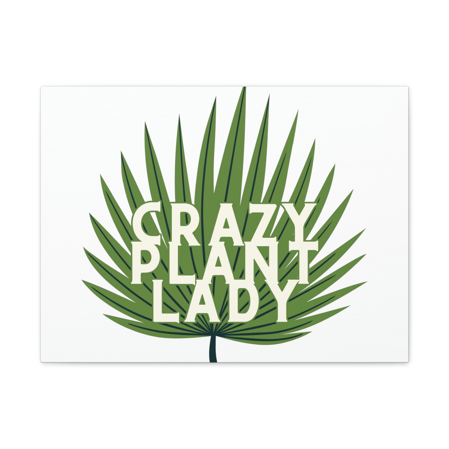 Crazy Plant Lady Canvas Wraps